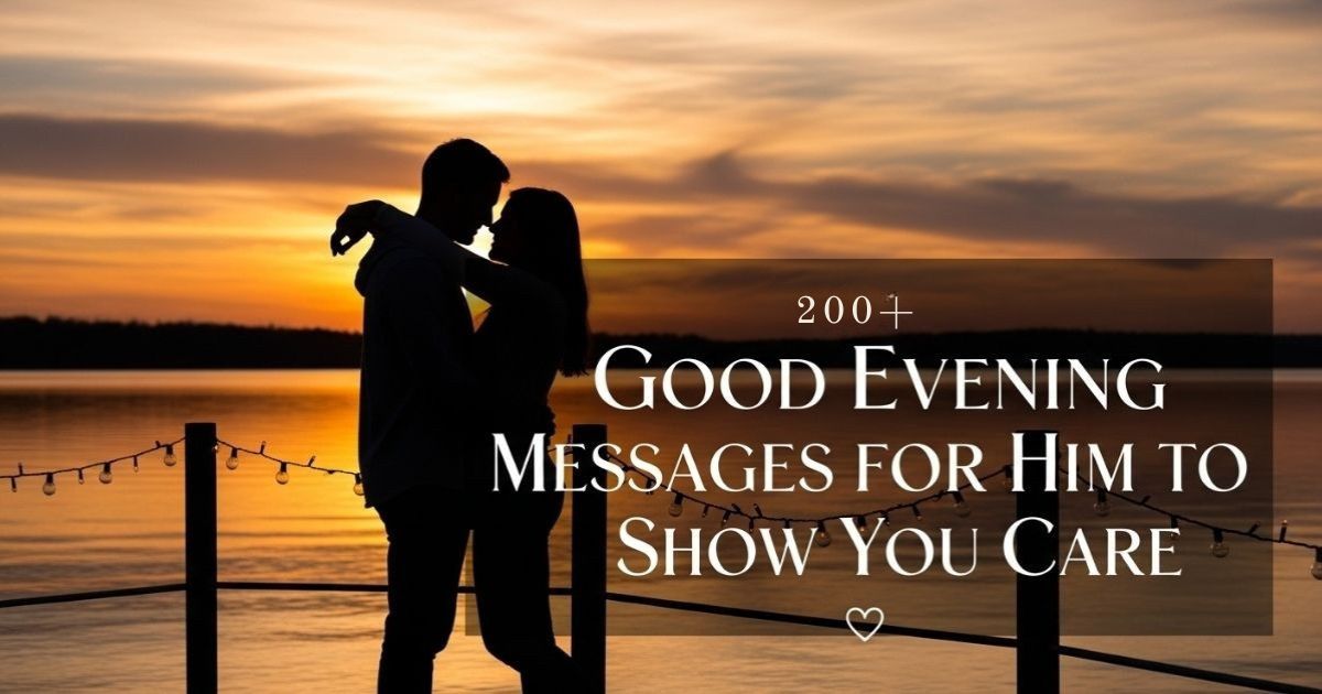 200+ Good Evening Messages: Spread Peace, Love, and Positivity