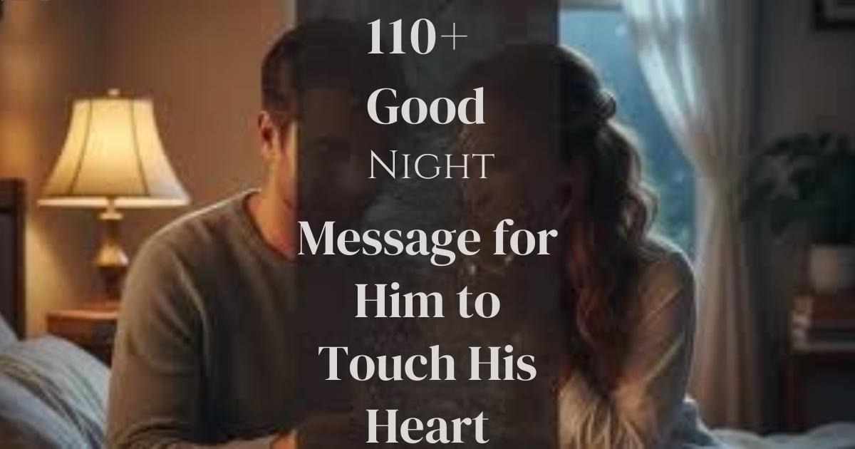110+ good night messages for her to touch the heart with romantic and heartfelt wishes before sleep