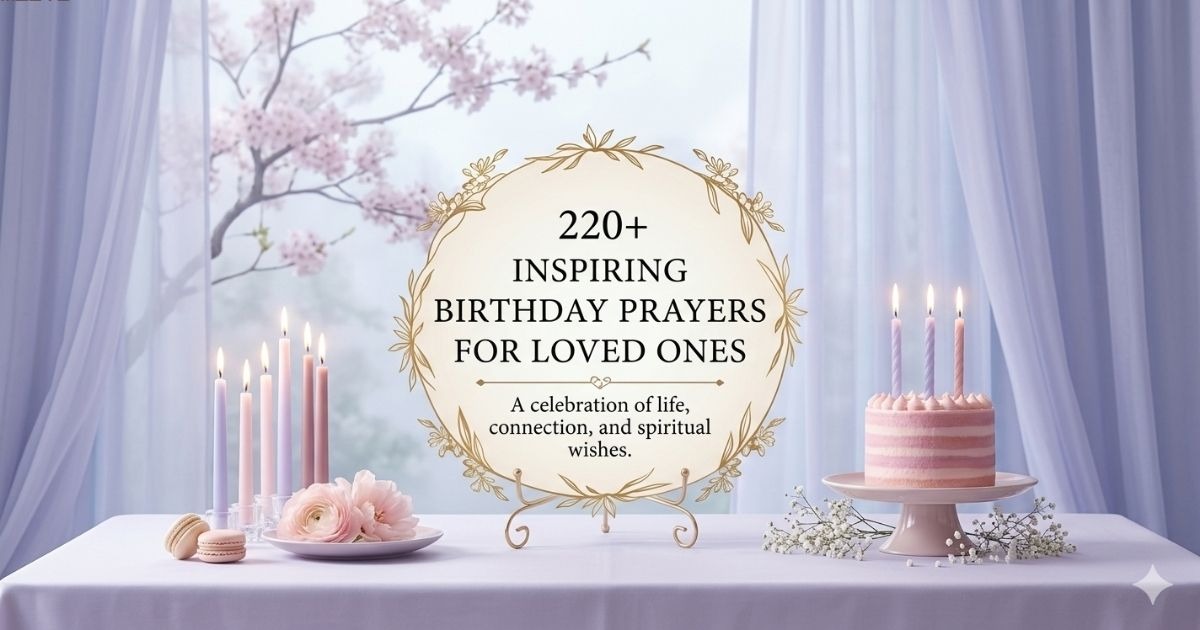 Inspiring birthday prayers and blessings for loved ones with heartfelt wishes and spiritual messages displayed beautifully on a celebratory background.