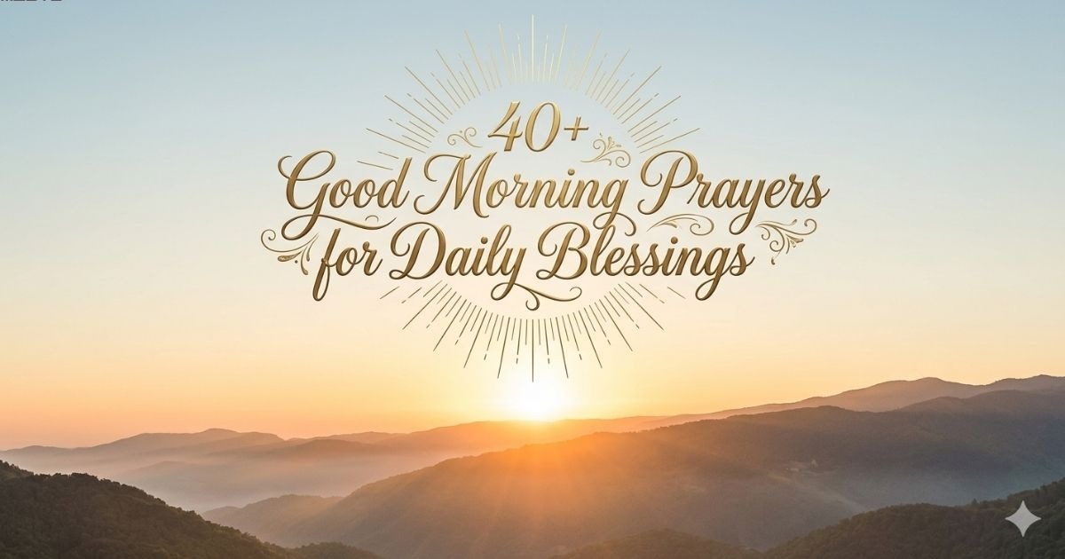 Good morning prayers for daily blessings written on a peaceful sunrise background, inspiring positivity, gratitude, and a fresh start to the day.